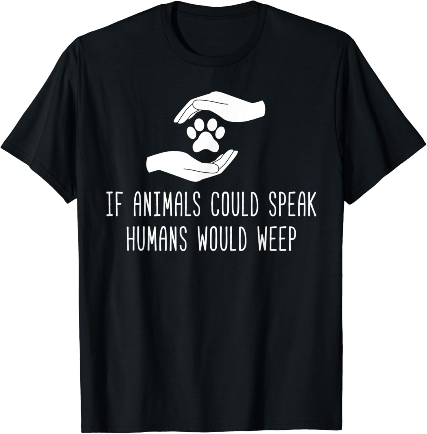 If Animals Could Speak Stop Abuse Anti Animal Cruelty T